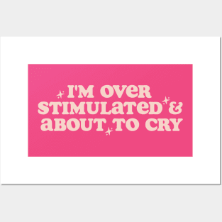 I'm Overstimulated And About To Cry Shirt, Mental Health, Overstimulated Moms Club Posters and Art